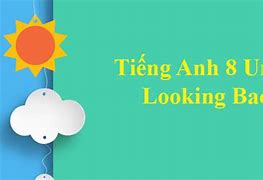 Tiếng Anh 8 Unit 2 Looking Back