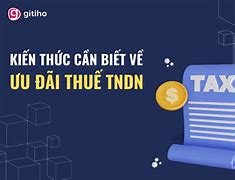 Ưu Đãi Thuế Thu Nhập Doanh Nghiệp Năm 2021